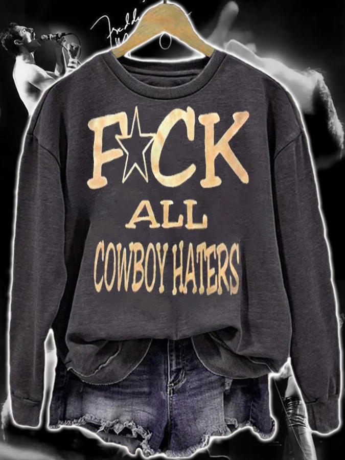 Fuck all Cowboy haters T-shirt sweatshirt