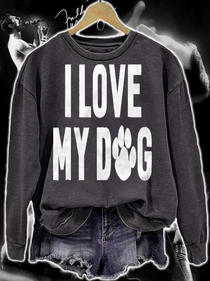 I Love My Dog Funny Hilarious Humor Dogs Shirt