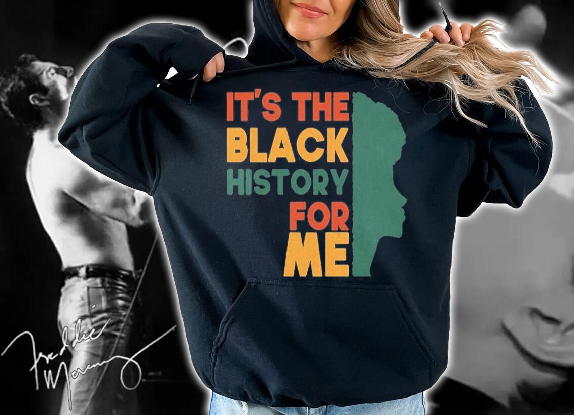 Its The Black History For Me Funny Gift T-Shirt