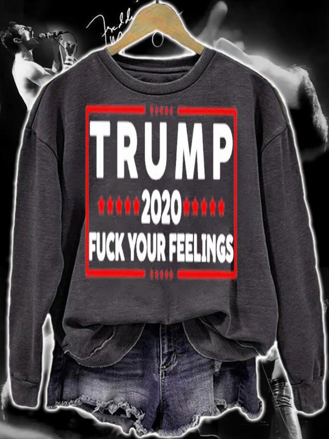 Trump 2020 Fuck Your Feelings Shirt