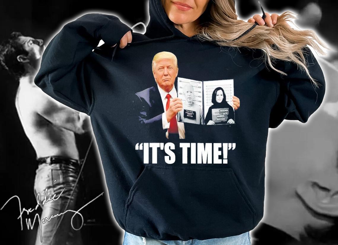 Donald Trump It's Time Shirt hoodie
