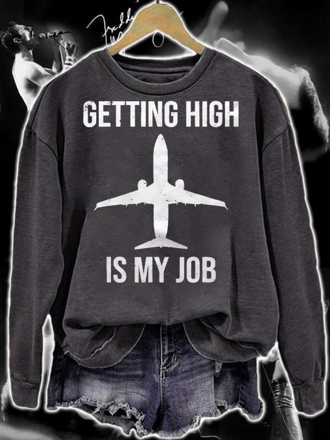 Getting High Is My Job Funny Pilot Airplane Pun Shirt sweatshirt