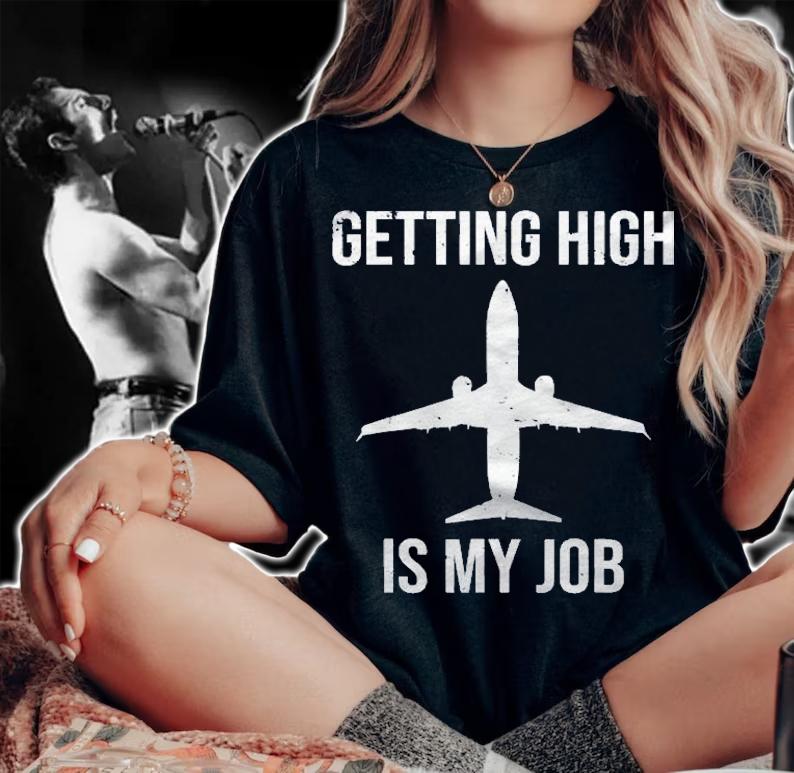Getting High Is My Job Funny Pilot Airplane Pun Shirt woman shirt