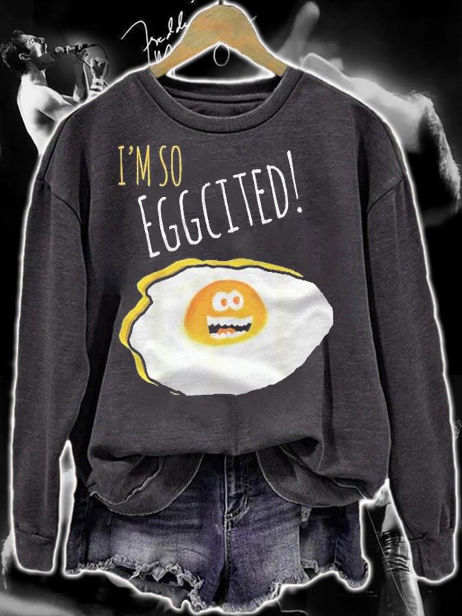 I Am So Eggcited, Broken Happy And Excited Egg Gift Shirt sweatshirt