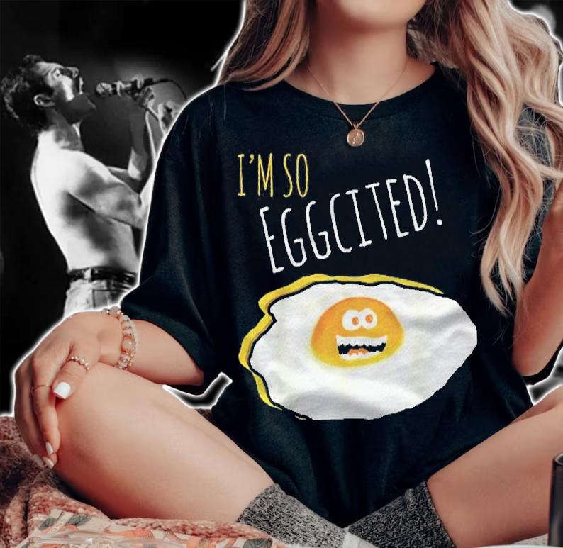 I Am So Eggcited, Broken Happy And Excited Egg Gift Shirt woman shirt