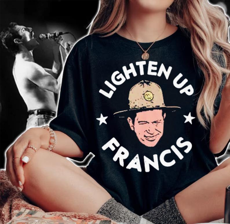 Lighten Up Francis Shirt woman shirt