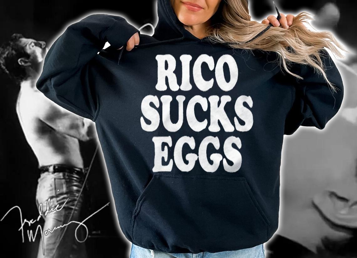 Rico Sucks Eggs T-shirt hoodie