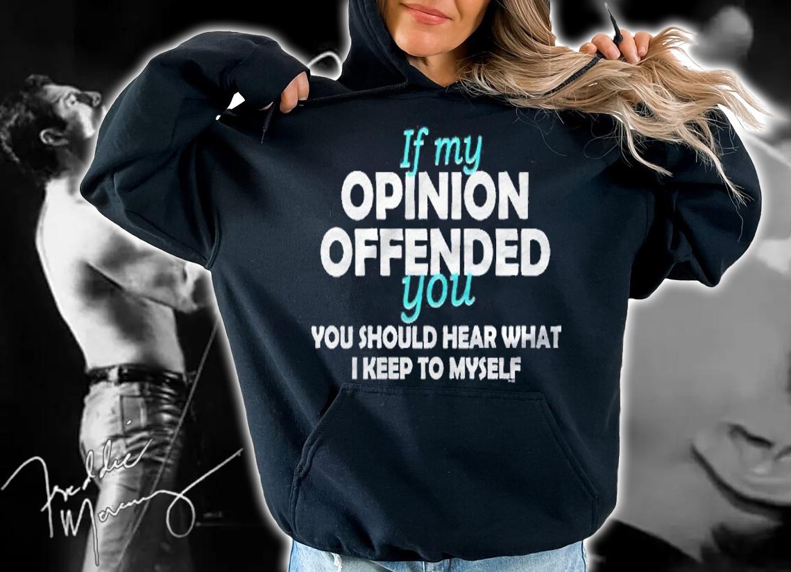 Funny Sarcasm Gift If My Opinion Offended You Pullover Shirt