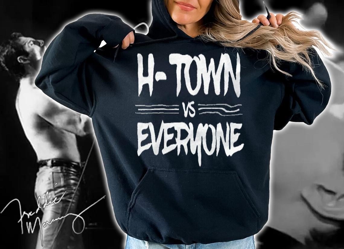 Houston Astros H-Town Vs Everyone T-shirt hoodie