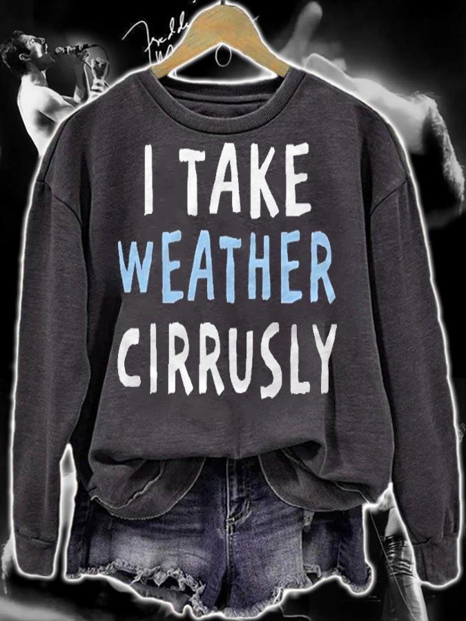 I Take Weather Cirrusly Funny Meteorology Pullover Shirt