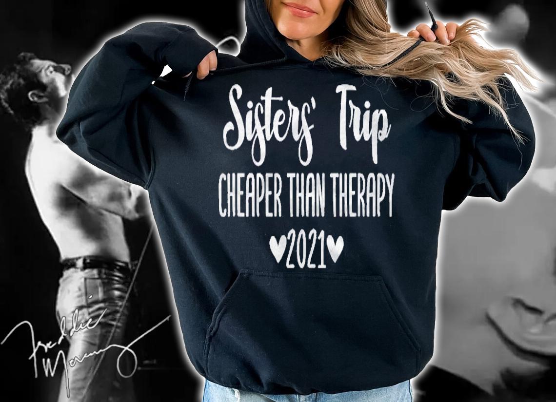 Sisters Trip Cheapers Than Therapy 2021 Girls Trip Vacation Party Shirt