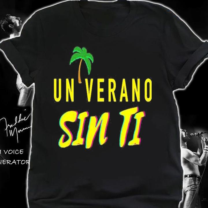 Un Verano Sin Ti T-Shirt