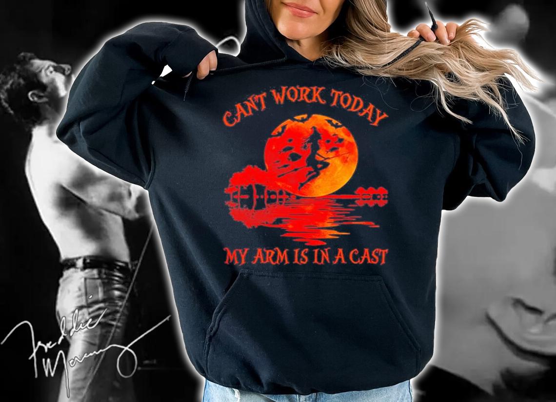 Can't Work Today My Arm Is In A Cast T-Shirt hoodie