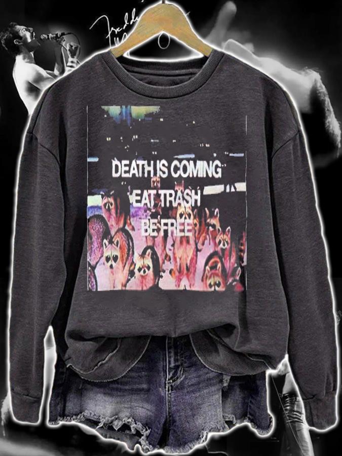 Death is coming eat trash be free T-shirt sweatshirt