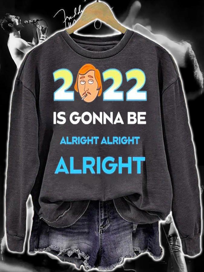 Matthew McConaughey 2022 Is Gonna Be Alright Alright Alright Shirt sweatshirt