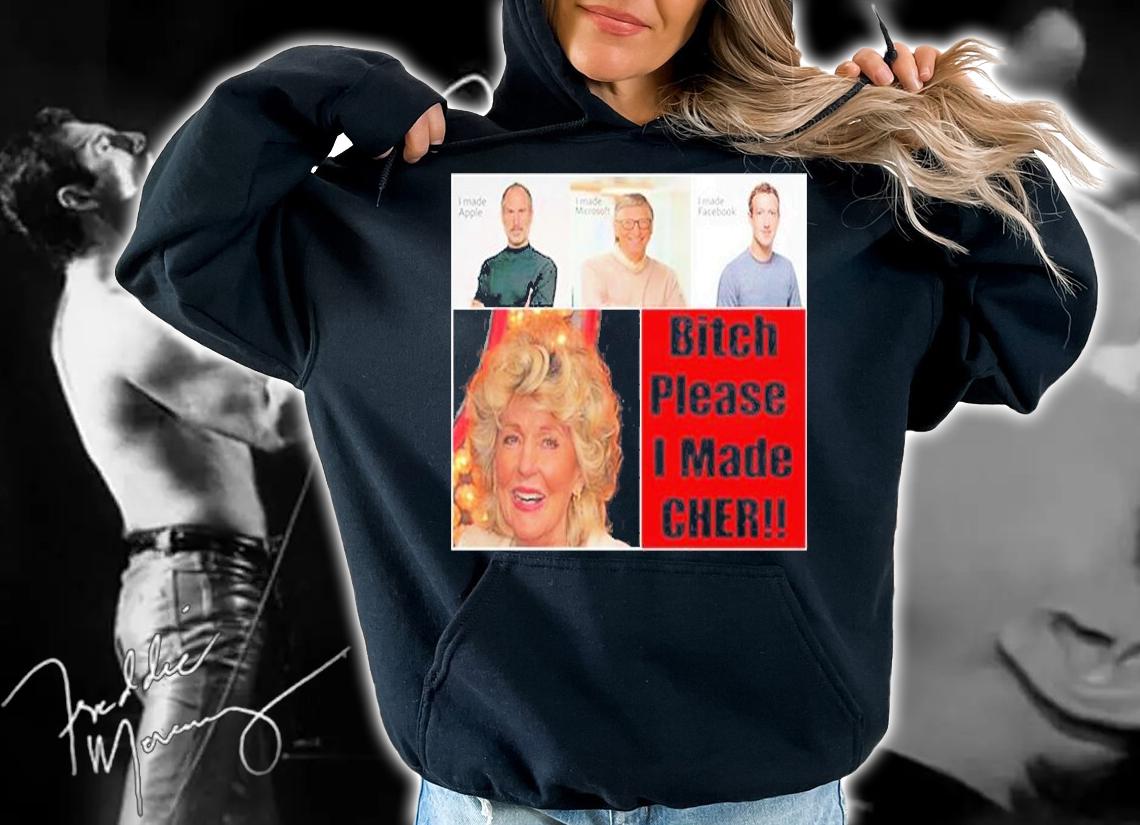 Thomas Georgia Holt Bitch Please I Made Cher T-Shirt