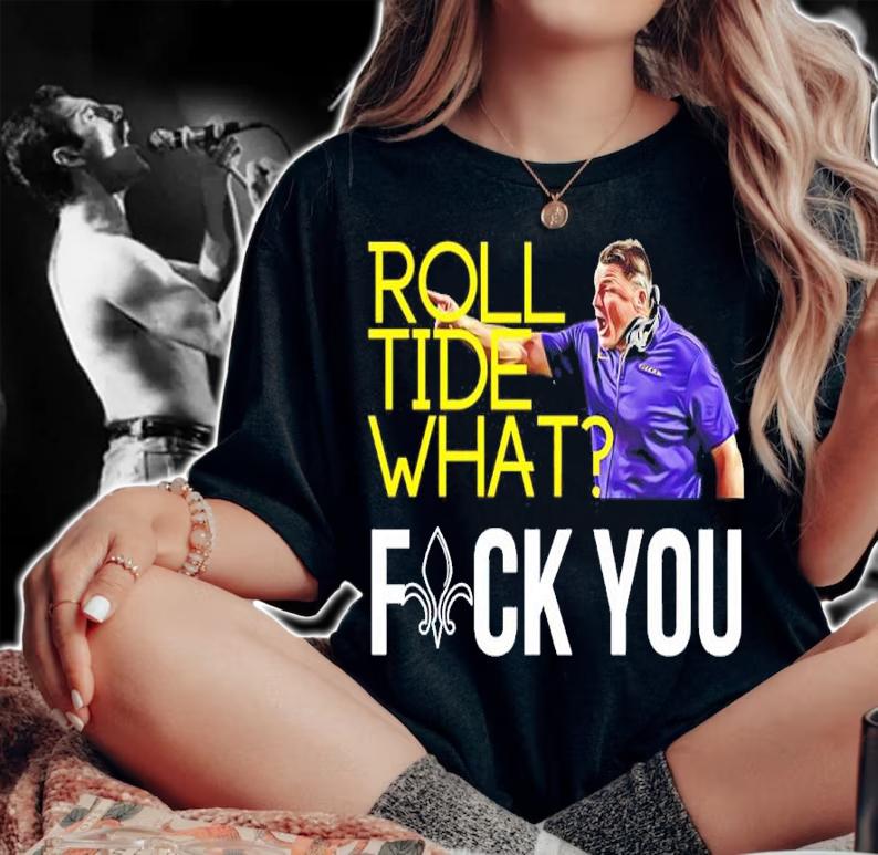 Coach O LSU Roll Tide What Fuck You Shirt woman shirt