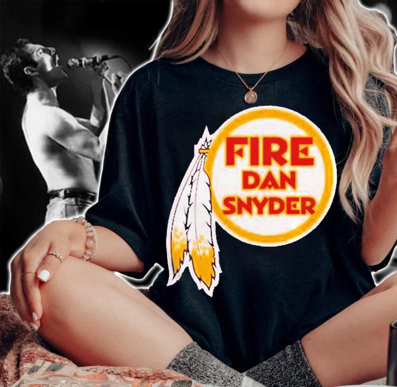 Fire Dan Snyder Shirt woman shirt