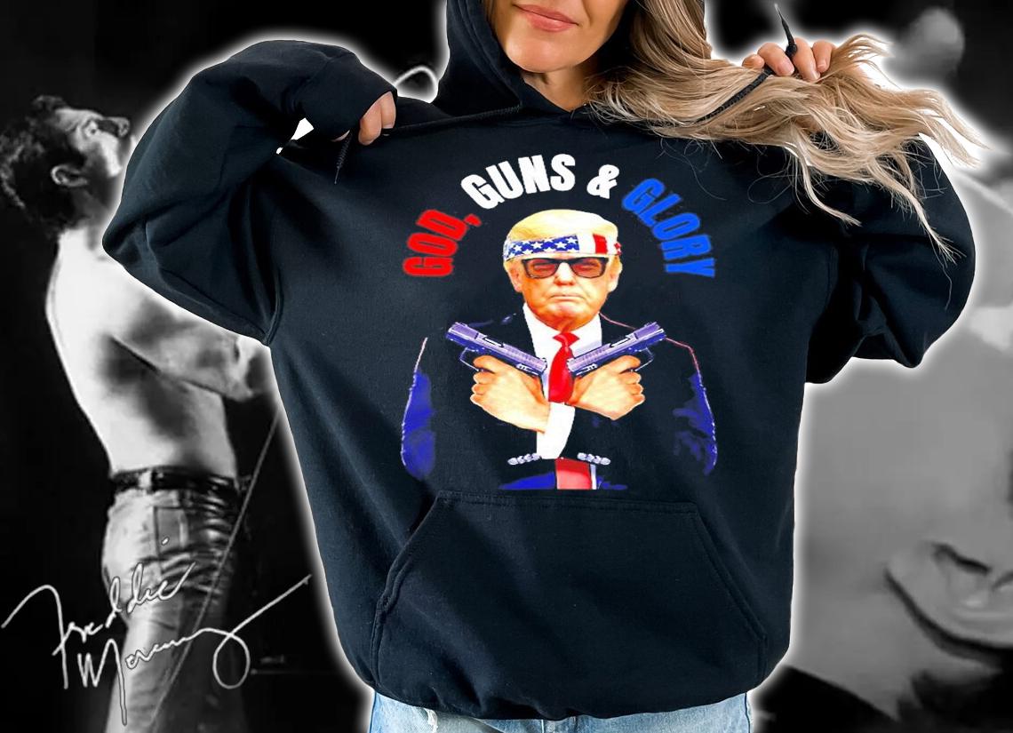 God, Guns & Glory Pro Trump Second Amendment Freedom T-Shirt hoodie