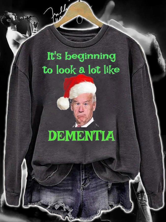 It's Beginning To Look A Lot Like Dementia Funny Anti Biden Christmas Dementia T-Shirt sweatshirt