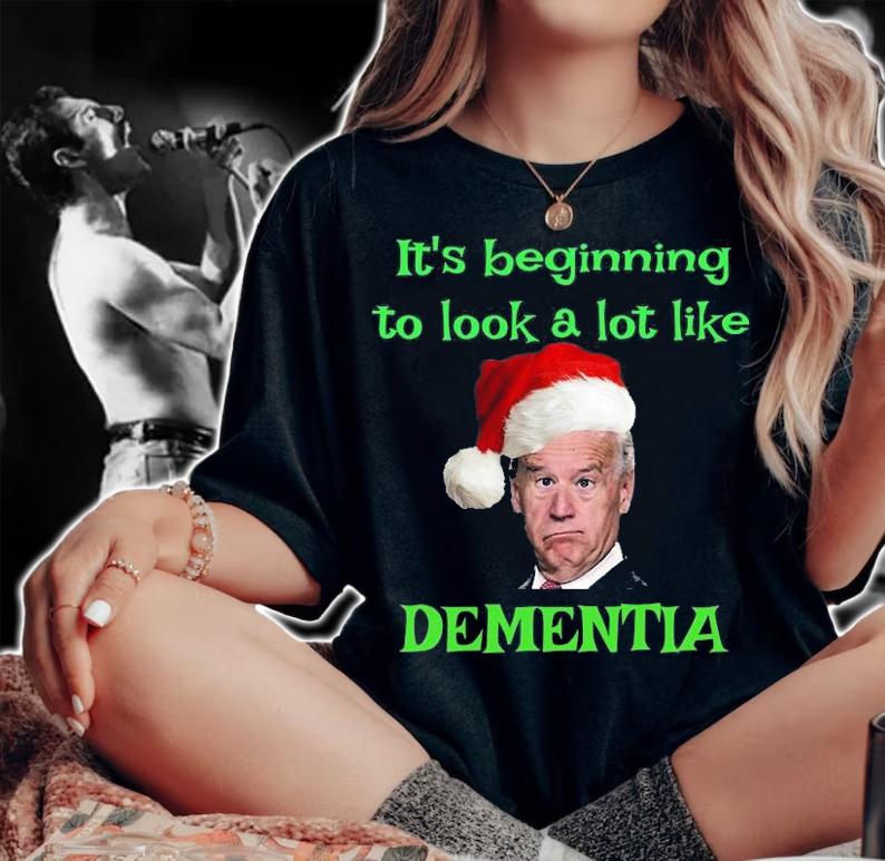 It's Beginning To Look A Lot Like Dementia Funny Anti Biden Christmas Dementia T-Shirt woman shirt