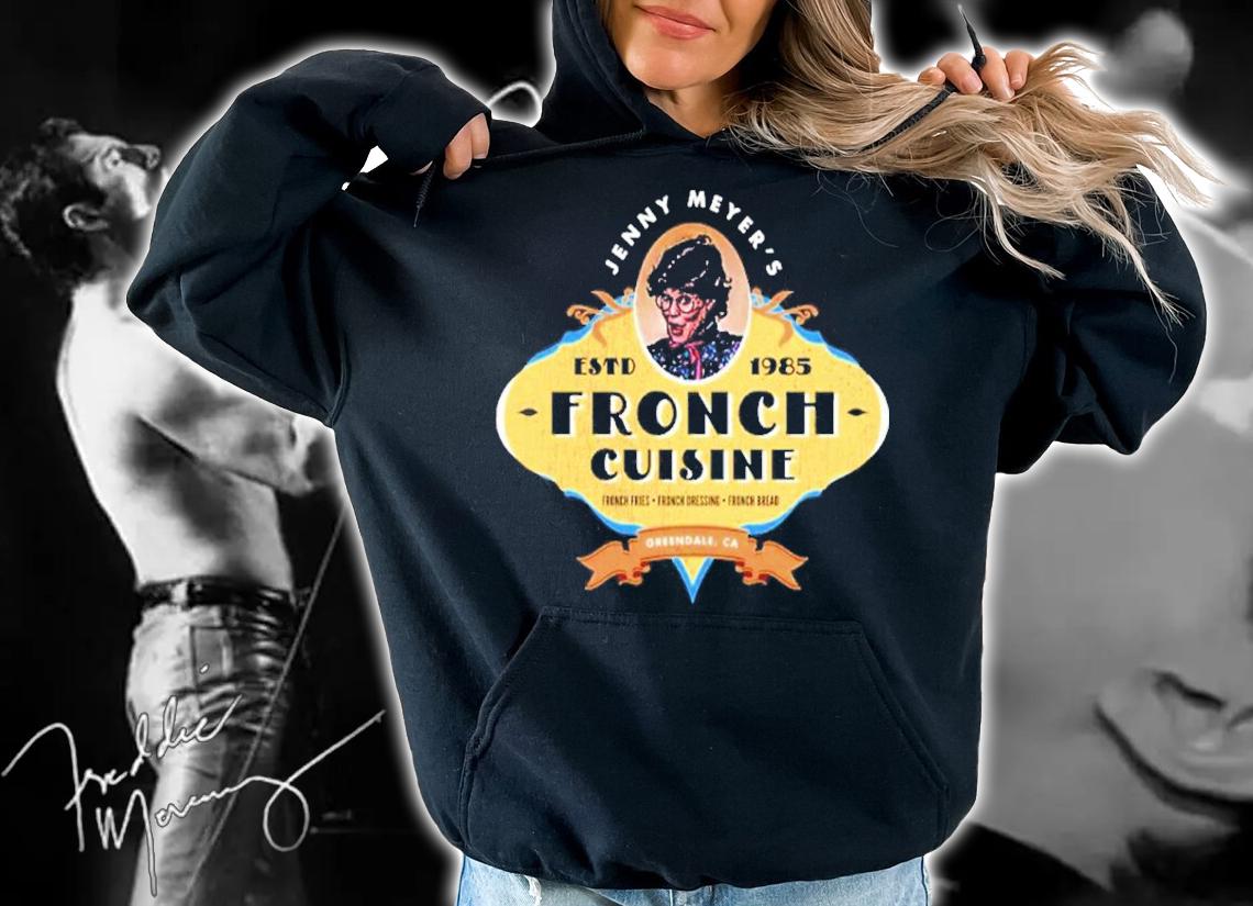 Jenny Meyer's Estd 1985 Fronch Cuisine Shirt hoodie