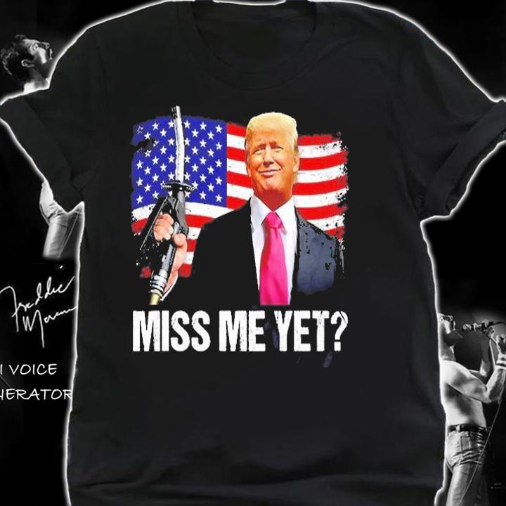 Miss Me Yet Funny Tru.Mp Supporter Gas Pump Gas Prices T-Shirt