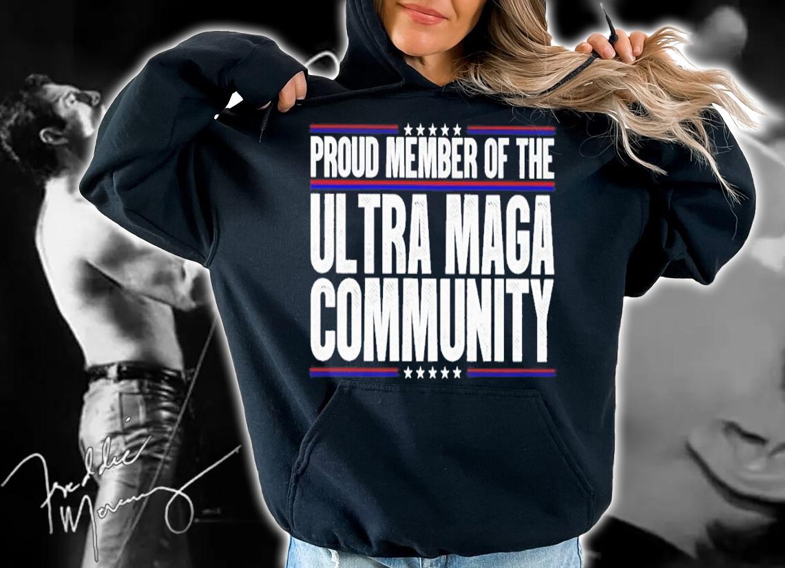 Official Proud Member Of The Ultra MAGA Community Shirt