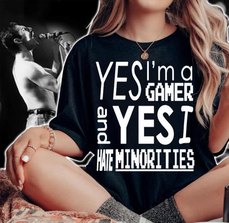 Official Yes I'm A Gamer And Yes I Hate Minorities Shirt woman shirt