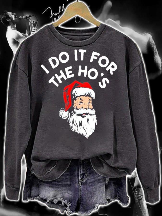 Santa Claus I Do It For The Ho's Shirt sweatshirt