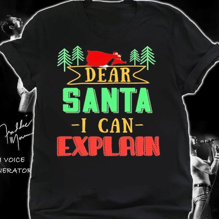 Dear Santa I Can Explain Christmas Shirt shirt