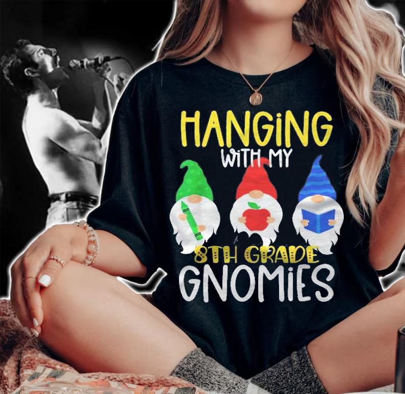 Hanging With My Eight Grade Gnomies 8Th Grade Teacher Shirt woman shirt