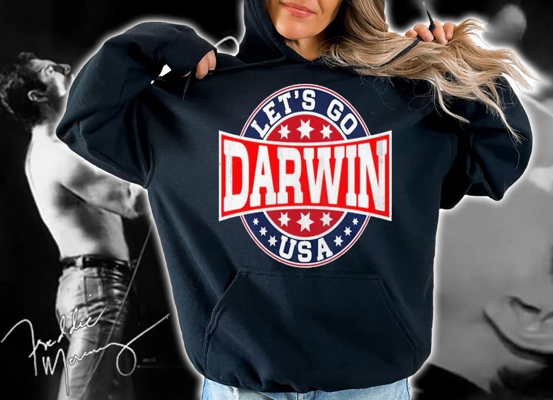 Let's Go Darwin Funny Sarcastic Women And Men T-Shirt hoodie