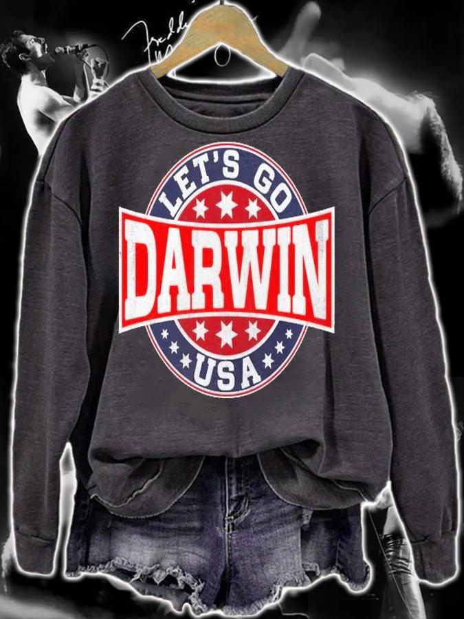 Let's Go Darwin Funny Sarcastic Women And Men T-Shirt sweatshirt