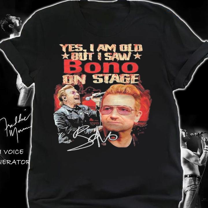 Yes I Am Old Bono On Stage Signatures Shirt shirt