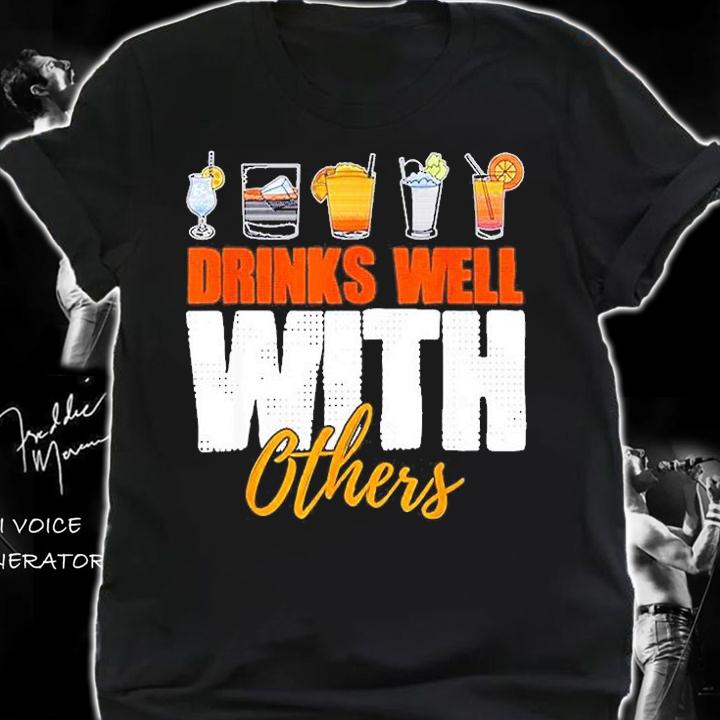 Drinks Well With Others Drunk Beer Lover T-Shirt shirt