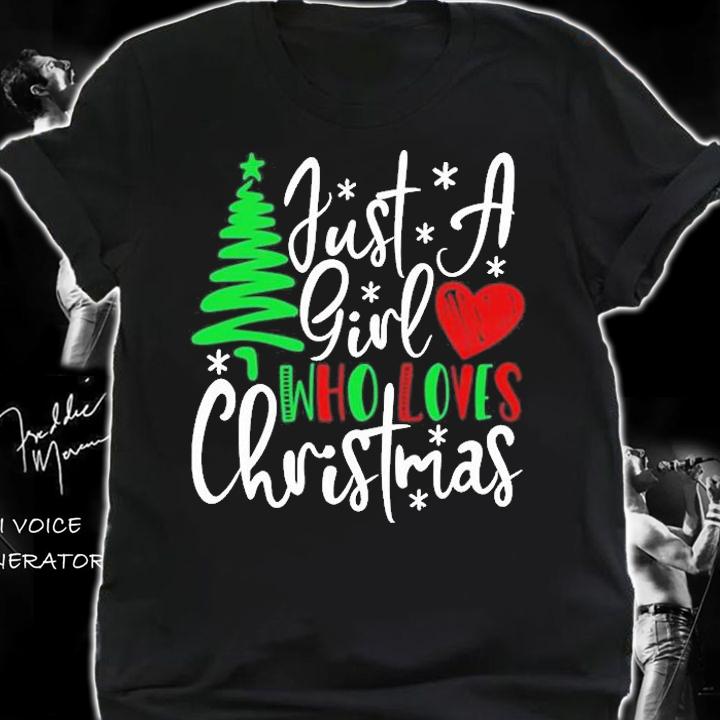 Just A Girl Who Loves Christmas Shirt shirt