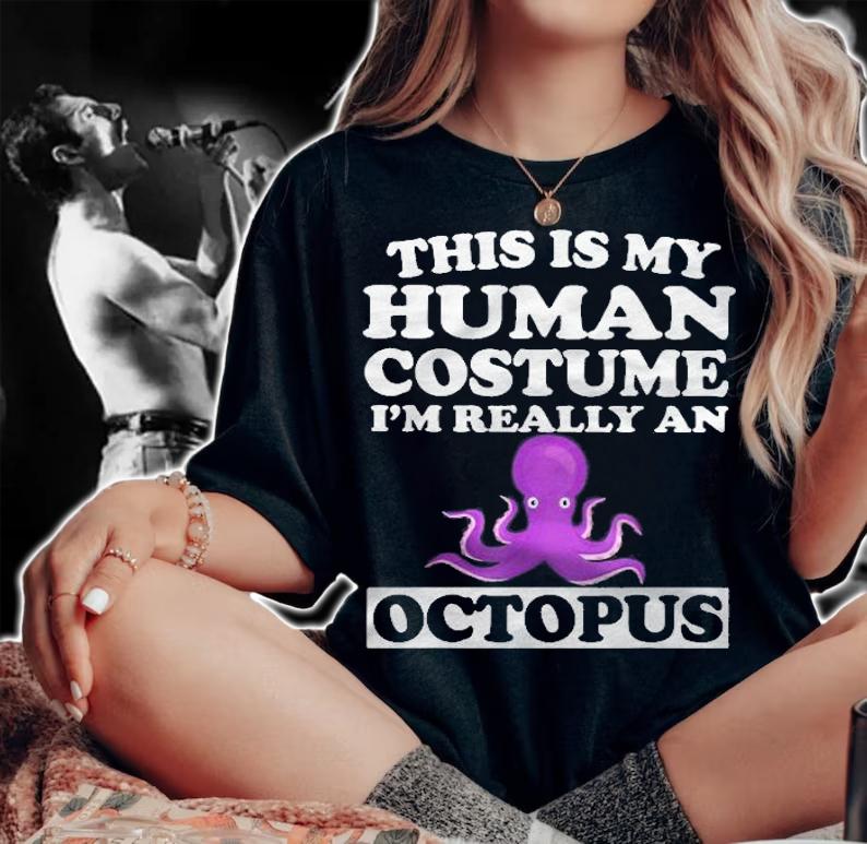 Octopus Lover This Is My Human Costume Im Really An Octopus Shirt woman shirt