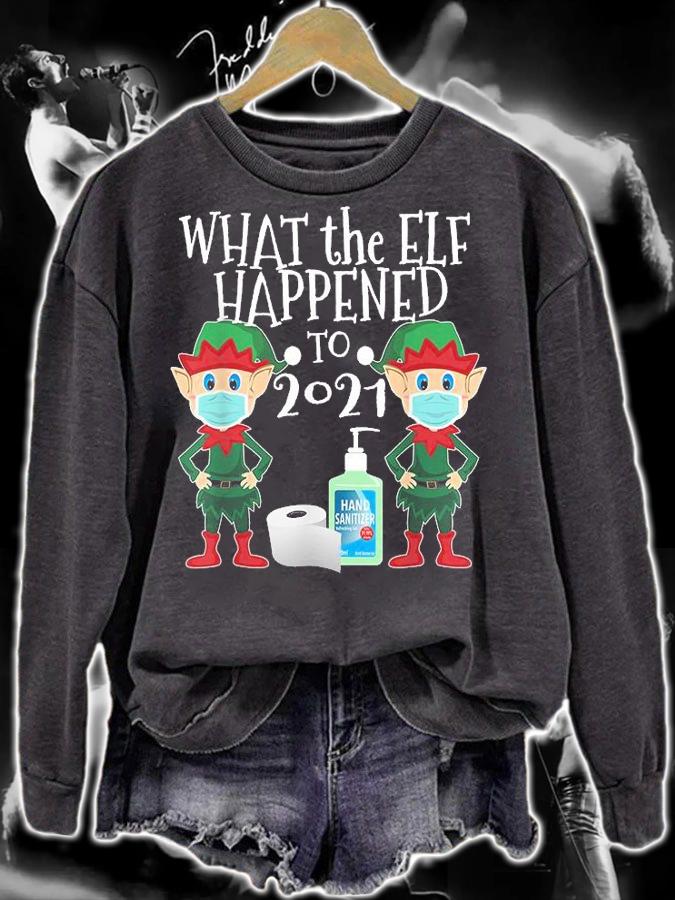 Funny Christmas 2021 Elf What The Elf Happened To 2021 T-Shirt sweatshirt
