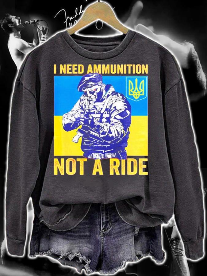 I Need Ammunition Not A Ride Free Ukraine Shirt sweatshirt
