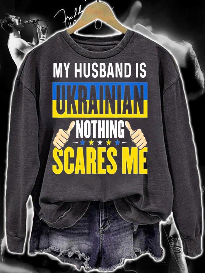 My Husband Is Ukrainian Nothing Scares Me T-Shirt sweatshirt