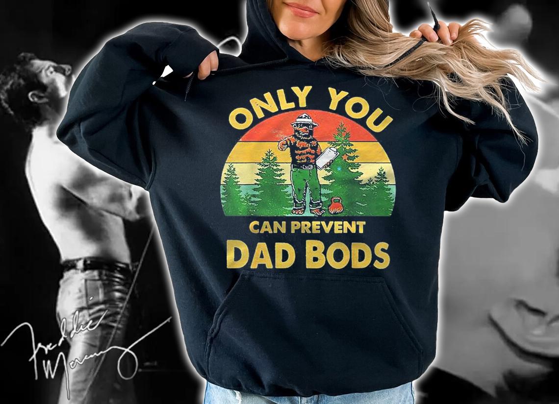 Only You Can Prevent Dad Bods Bear Camping Vintage Funny Classic Shirt hoodie