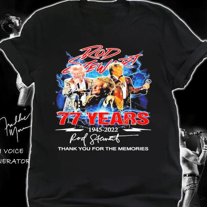 Rod Stewart 77 Years 1945-2022 Signatures Thank You For The Memories Shirt shirt