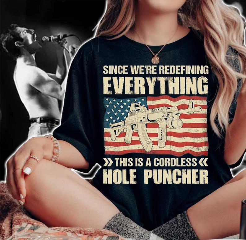 Since We're Redefining Everything This Is A Cordless Hole Puncher Gun USA Flag Retro T-Shirt woman shirt