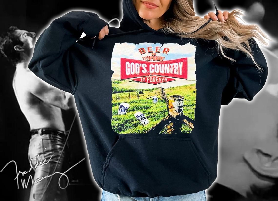 beer is temporary God's Country is forever T-shirt