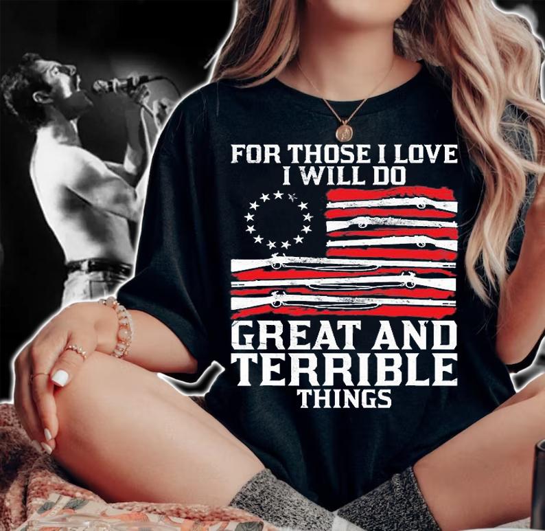For Those I Love Gun Rights Betsy Ross Flag Veteran Day T-Shirt woman shirt