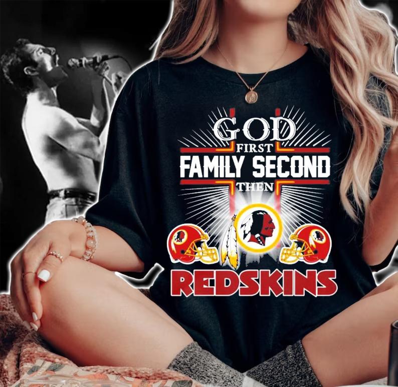 God first family second then Washington Redskins shirt