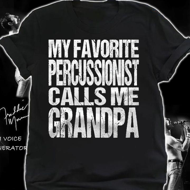 My Favorite Percussionist Calls Me Grandpa Marching Band Shirt shirt