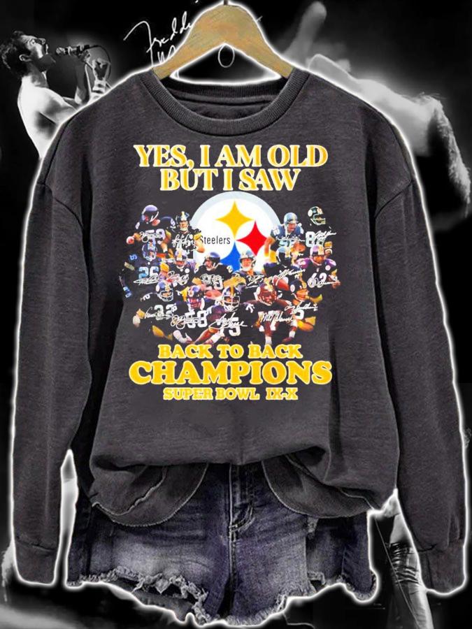Pittsburgh Steelers Yes I am old but I saw back to back Champions signatures shirt sweatshirt