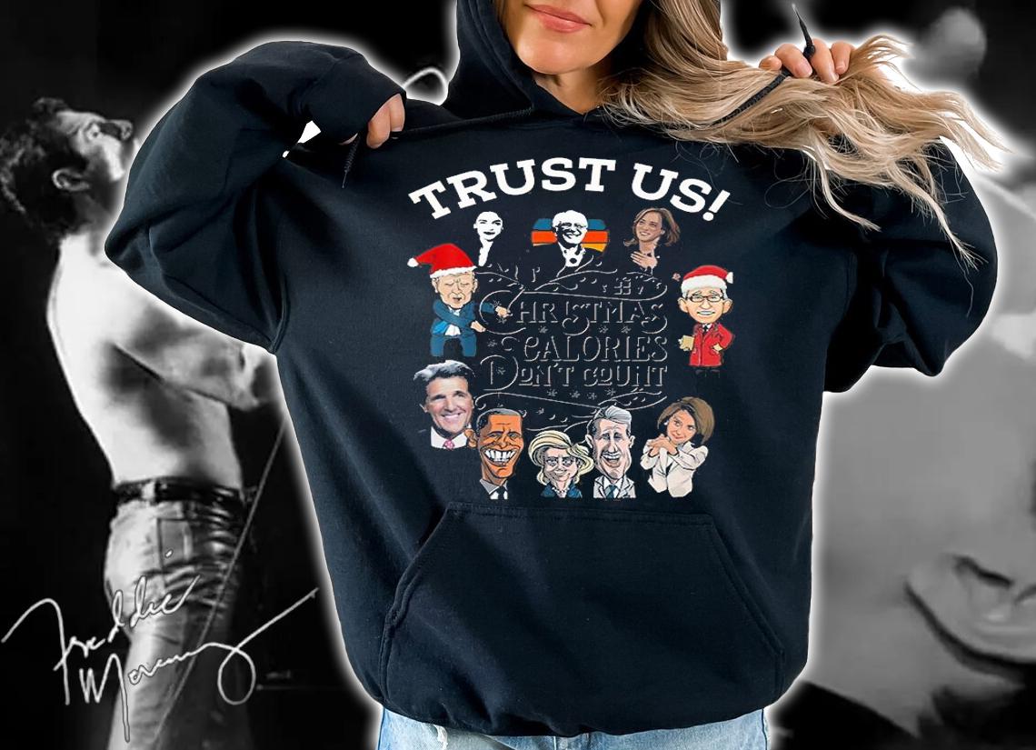 Trust Us Christmas Biden Fauci Obama Pelosi Fun Democrat T-Shirt hoodie